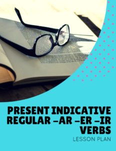Spanish 1 Present Indicative Regular -AR -ER -IR Verbs - Infinitive Verbs