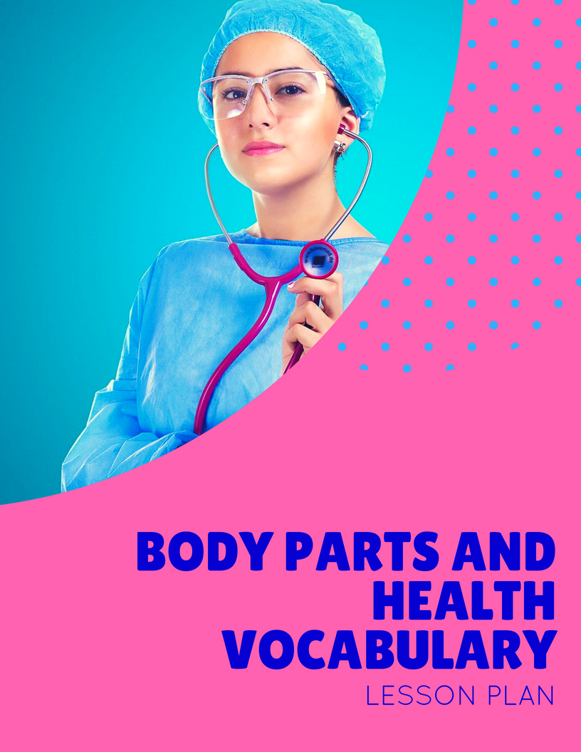 Body Parts and Health Vocabulary – DOLER and Indirect Object Pronouns Lesson Plan