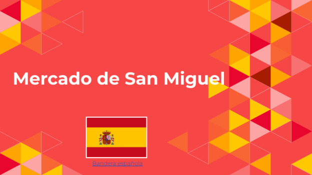 Mercado de San Miguel (España) – Presentation